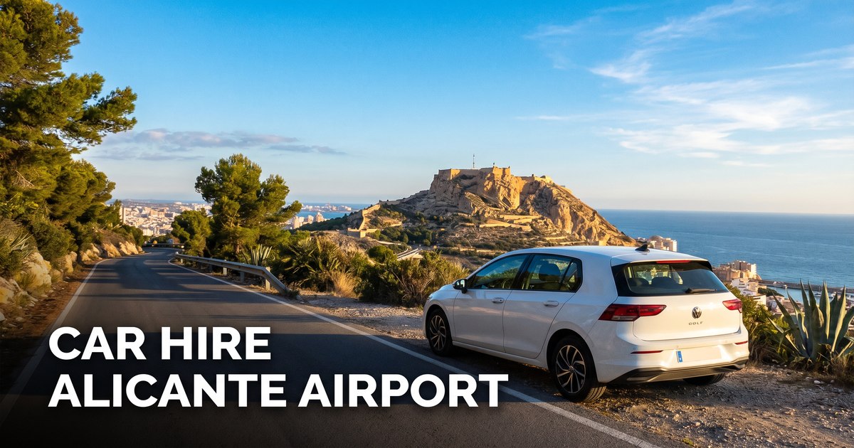 Car Hire Alicante Airport (ALC): The Complete Guide