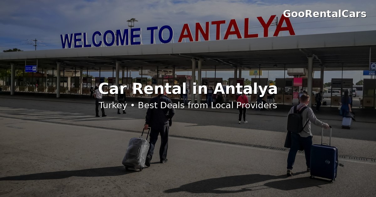 Antalya Airport Car Rental: Gateway to the Turkish Riviera